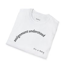 Load image into Gallery viewer, Assignment understood Unisex T-Shirt by B E-Z
