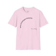 Load image into Gallery viewer, peace of mind goes a long way Unisex T-Shirt by B E-Z
