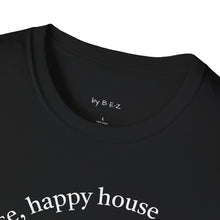 Load image into Gallery viewer, happy spouse, happy house Unisex T-Shirt by B E-Z
