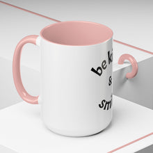 Load image into Gallery viewer, be kind &amp; smile Coffee Mug (15oz)
