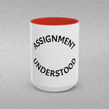 Load image into Gallery viewer, ASSIGNMENT UNDERSTOOD Coffee Mug (15oz)
