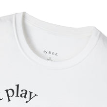 Load image into Gallery viewer, next play Unisex T-Shirt by B E-Z
