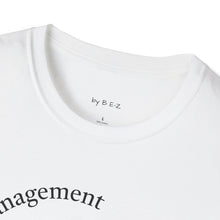 Load image into Gallery viewer, load management Unisex T-Shirt by B E-Z
