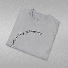 Load image into Gallery viewer, product of my environment Unisex T-Shirt by B E-Z
