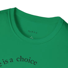 Load image into Gallery viewer, ignorance is a choice Unisex T-Shirt by B E-Z
