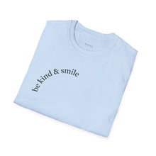 Load image into Gallery viewer, be kind &amp; smile Unisex T-Shirt by B E-Z
