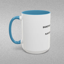 Load image into Gallery viewer, BASKETBALL IS A SELFLESS GAME PLAYED BY SELFISH PEOPLE Coffee Mug (15oz)
