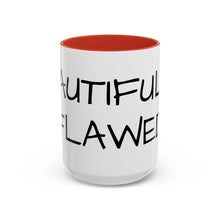 Load image into Gallery viewer, BEAUTIFULLY FLAWED Coffee Mug (15oz)
