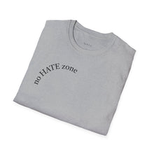 Load image into Gallery viewer, No Hate Zone Unisex T-Shirt by B E-Z
