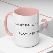 Load image into Gallery viewer, BASKETBALL IS A SELFLESS GAME PLAYED BY SELFISH PEOPLE Coffee Mug (15oz)
