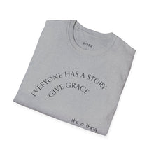 Load image into Gallery viewer, Everyone has a story…Unisex T-Shirt by B E-Z
