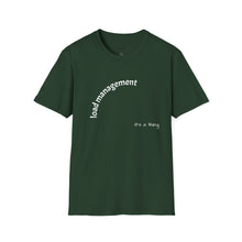 Load image into Gallery viewer, load management Unisex T-Shirt by B E-Z
