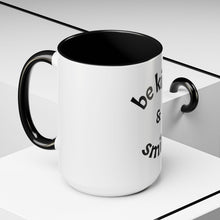 Load image into Gallery viewer, be kind &amp; smile Coffee Mug (15oz)
