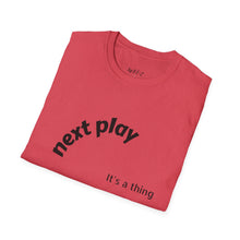 Load image into Gallery viewer, Next play Unisex T-Shirt by B E-Z
