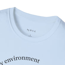 Load image into Gallery viewer, product of my environment Unisex T-Shirt by B E-Z
