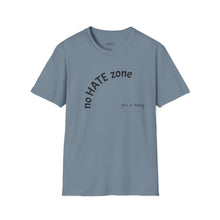 Load image into Gallery viewer, No hate zone Unisex T-Shirt by B E-Z
