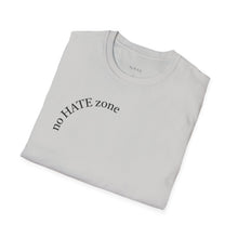 Load image into Gallery viewer, No Hate Zone Unisex T-Shirt by B E-Z
