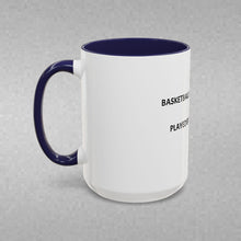 Load image into Gallery viewer, BASKETBALL IS A SELFLESS GAME PLAYED BY SELFISH PEOPLE Coffee Mug (15oz)
