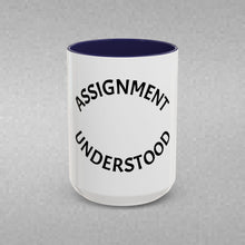 Load image into Gallery viewer, ASSIGNMENT UNDERSTOOD Coffee Mug (15oz)
