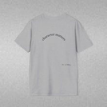 Load image into Gallery viewer, character matters Unisex T-Shirt by B E-Z

