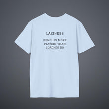 Load image into Gallery viewer, Sports' Greatest Motivator- Laziness (see back) Unisex T-Shirt by B E-Z
