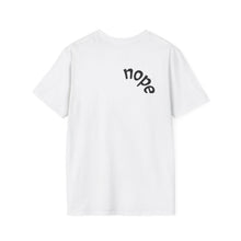 Load image into Gallery viewer, nope Unisex T-Shirt by B E-Z
