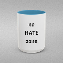 Load image into Gallery viewer, no HATE zone Coffee Mug (15oz)

