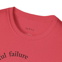 Load image into Gallery viewer, successful failure Unisex T-Shirt by B E-Z
