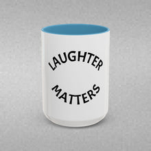 Load image into Gallery viewer, LAUGHTER MATTERS Coffee Mug (15oz)
