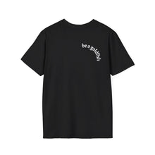 Load image into Gallery viewer, be a goldfish Unisex T-Shirt by B E-Z
