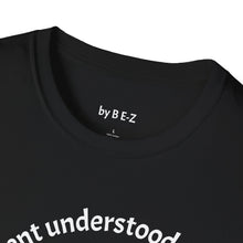 Load image into Gallery viewer, Assignment understood Unisex T-Shirt by B E-Z
