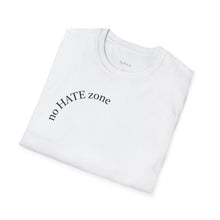 Load image into Gallery viewer, No Hate Zone Unisex T-Shirt by B E-Z
