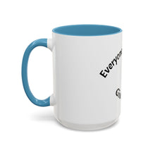 Load image into Gallery viewer, Everyone has a story… Coffee Mug (15oz)
