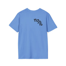 Load image into Gallery viewer, nope Unisex T-Shirt by B E-Z
