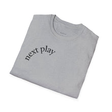 Load image into Gallery viewer, next play Unisex T-Shirt by B E-Z
