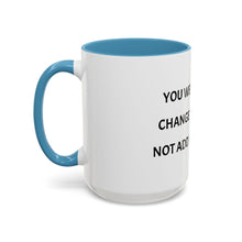 Load image into Gallery viewer, YOU WERE BORN TO CHANGE THE WORLD, NOT ADD TO THE NOISE Coffee Mug (15oz)
