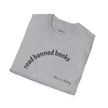 Load image into Gallery viewer, Read banned books Unisex T-Shirt by B E-Z
