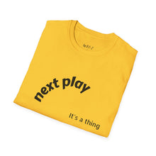 Load image into Gallery viewer, Next play Unisex T-Shirt by B E-Z
