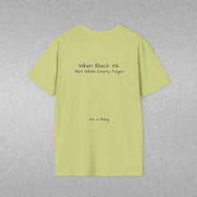 Load image into Gallery viewer, When Black Ink Met White Empty Pages (Back of Shirt) Unisex T-Shirt by B E-Z - It's A Thing
