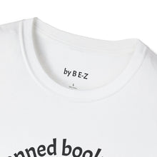 Load image into Gallery viewer, Read banned books Unisex T-Shirt by B E-Z
