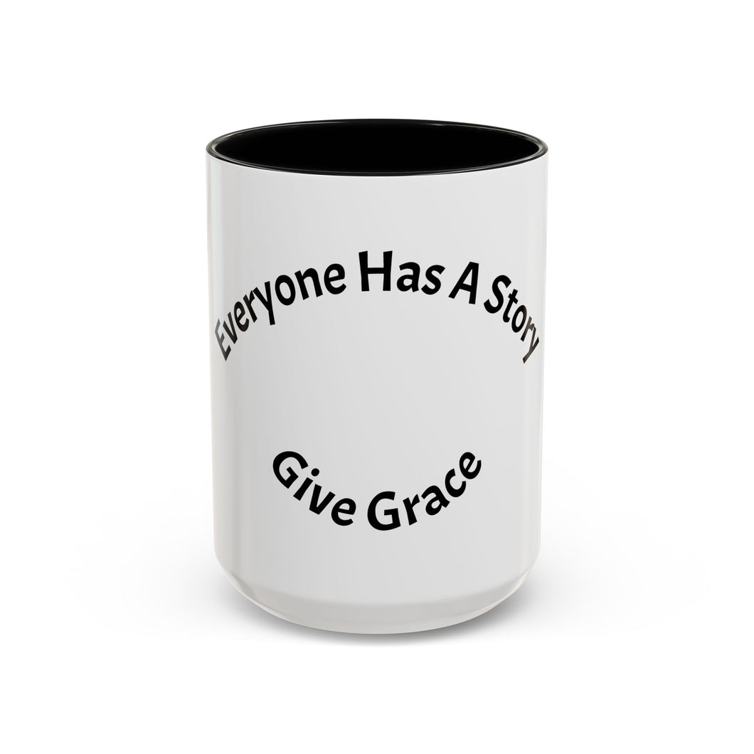 Everyone has a story… Coffee Mug (15oz)