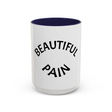 Load image into Gallery viewer, BEAUTIFUL PAIN Coffee Mug (15oz)
