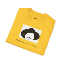 Load image into Gallery viewer, I’m your huckleberry Unisex T-Shirt by B E-Z
