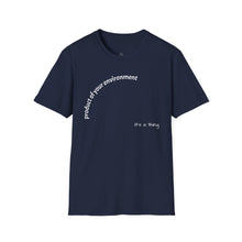 Load image into Gallery viewer, product of your environment Unisex T-Shirt by B E-Z
