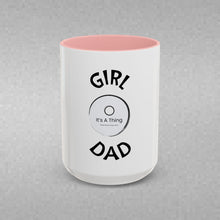 Load image into Gallery viewer, GIRL DAD Coffee Mug (15oz)
