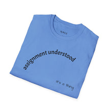 Load image into Gallery viewer, Assignment understood Unisex T-Shirt by B E-Z
