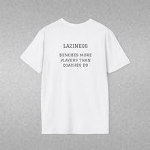 Load image into Gallery viewer, Sports' Greatest Motivator- Laziness (see back) Unisex T-Shirt by B E-Z
