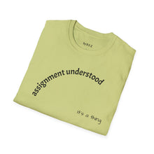 Load image into Gallery viewer, Assignment understood Unisex T-Shirt by B E-Z
