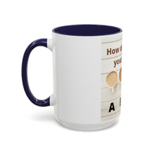 Load image into Gallery viewer, HOW DO YOU LIKE YOUR Coffee Mug (15oz)
