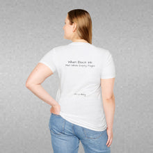 Load image into Gallery viewer, When Black Ink Met White Empty Pages (Back of Shirt) Unisex T-Shirt by B E-Z - It's A Thing
